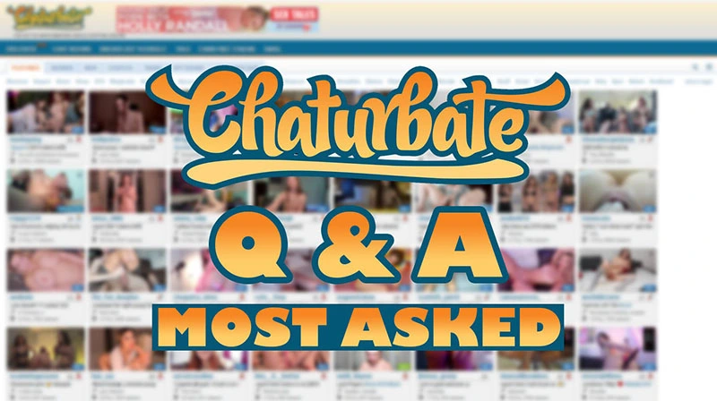 Chaturbate Q&A: Answering the Most Common Questions